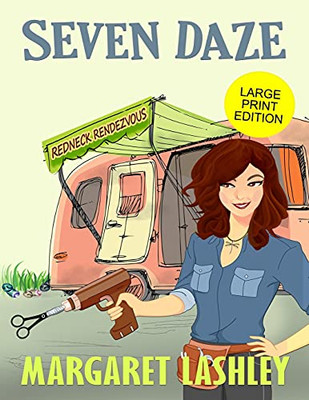 Seven Daze : Redneck Rendezvous (Large Print Edition)