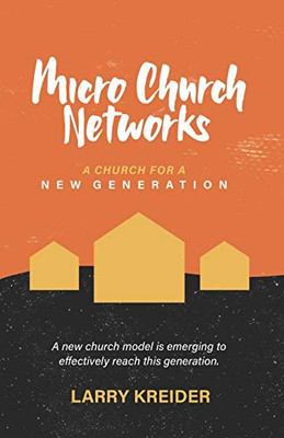 Micro Church Networks : A Church for a New Generation
