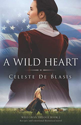 A Wild Heart : An Epic and Emotional Historical Novel