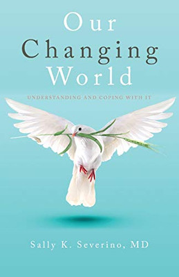 Our Changing World : Understanding and Coping with It