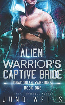 Alien Warrior's Captive Bride : A SciFi Alien Romance