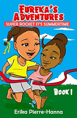 Eureka's Adventures : "Super Rocket Its Summer Time."