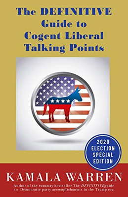 The DEFINITIVE Guide to Cogent Liberal Talking Points