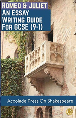 Romeo and Juliet : Essay Writing Guide for GCSE (9-1)