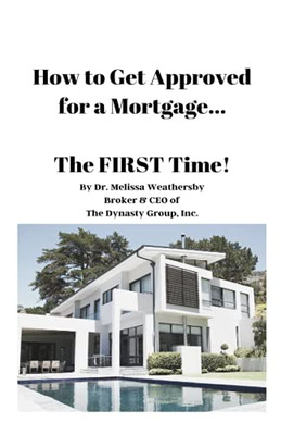 How to Get Approved for a Mortgage the First Time !!!