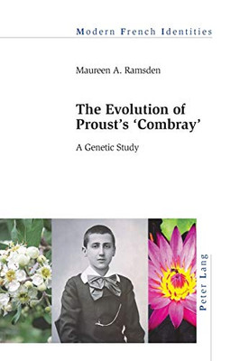 The Evolution of Proust's «Combray» : A Genetic Study