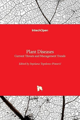 Plant Diseases : Current Threats and Management Trends