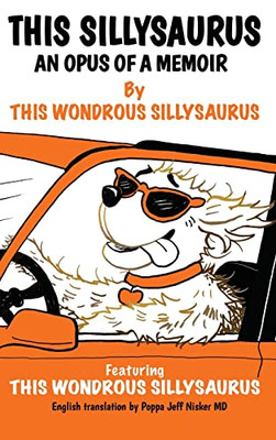 This Sillysaurus : An Opus of a Memoir - 9781771805063