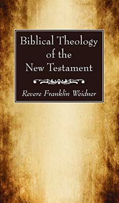 Biblical Theology of the New Testament - 9781725290204