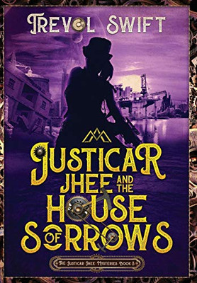 Justicar Jhee and the House of Sorrows - 9781951875121