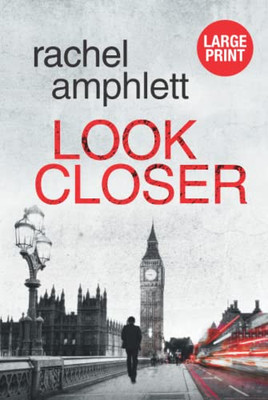 Look Closer : An Edge of Your Seat Conspiracy Thriller