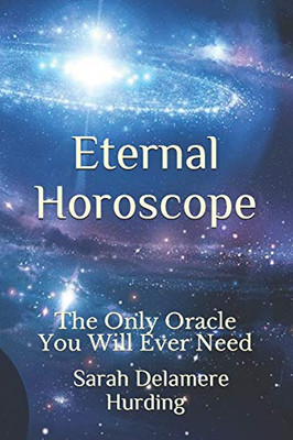 Eternal Horoscope : The Only Oracle You WIll Ever Need