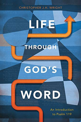Life Through God's Word : An Introduction to Psalm 119