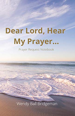 Dear Lord, Hear My Prayer... : Prayer Request Notebook