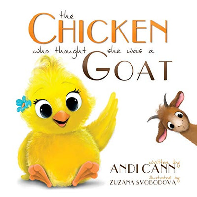 The Chicken Who Thought She Was a Goat - 9781949761573