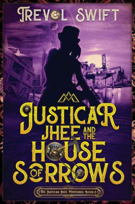 Justicar Jhee and the House of Sorrows - 9781951875114