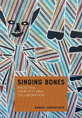 Singing Bones : Ancestral Creativity and Collaboration