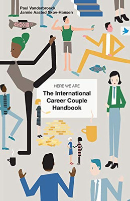 Here We Are : The International Career Couple Handbook