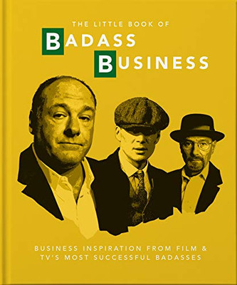 Little Book of Badass Business: Criminally Good Advice