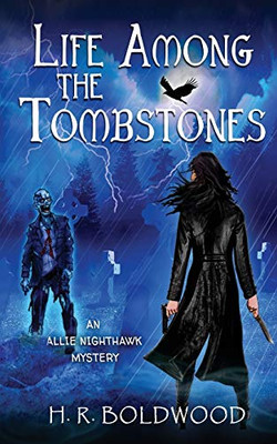 Life Among the Tombstones : An Allie Nighthawk Mystery