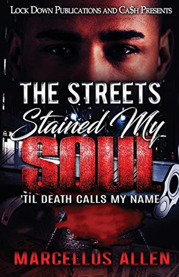 The Streets Stained My Soul : 'Til Death Calls My Name