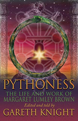 Pythoness : The Life and Work of Margaret Lumley Brown