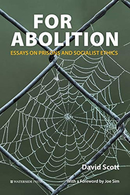 For Abolition : Essays on Prisons and Socialist Ethics