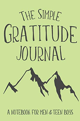 The Simple Gratitude Journal: A Notebook for Men & Teen Boys (Christian Workbooks)