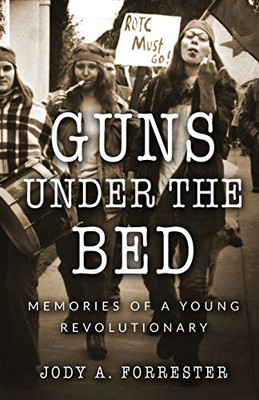 Guns Under the Bed : Memories of a Young Revolutionary