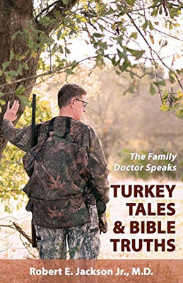 The Family Doctor Speaks : Turkey Tales & Bible Truths