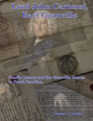 Lord John Carteret, Earl Granville - His Life History and the Granville Grants