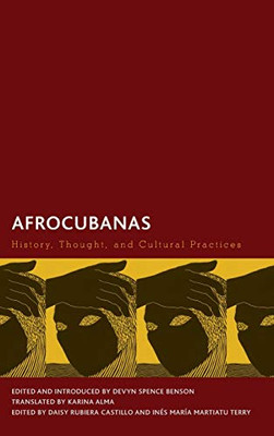 Afrocubanas : History, Thought, and Cultural Practices