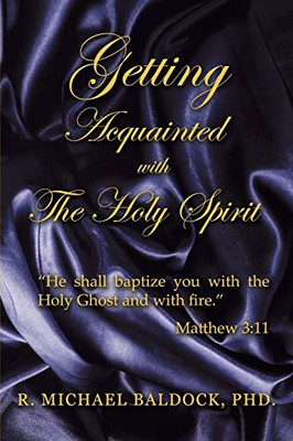 Getting Acquainted with the Holy Spirit - 9781951742799