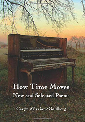 How Time Moves : New and Selected Poems - 9781736223222