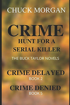 Crime, Hunt For A Serial Killer: The Buck Taylor Novels