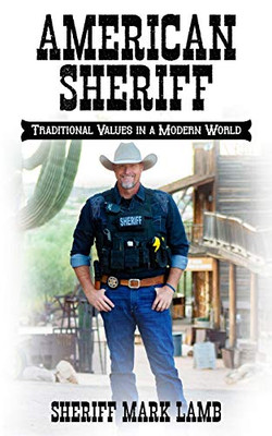 American Sheriff : Traditional Values in a Modern World