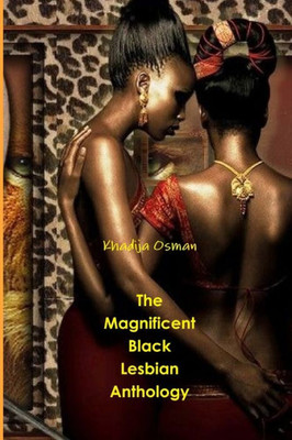 The Magnificent Black Lesbian Anthology