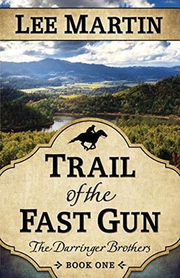 Trail of the Fast Gun : The Darringer Brothers Book One