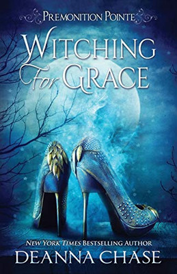 Witching For Grace : A Paranormal Women's Fiction Novel