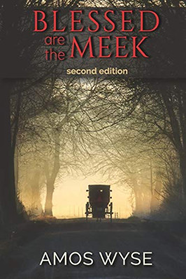 Blessed Are the Meek : A Novel of Amish Science Fiction