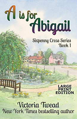 A Is for Abigail - LARGE PRINT : A Sixpenny Cross Story