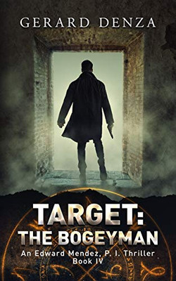 Target : The Bogeyman: An Edward Mendez, P. I. Thriller