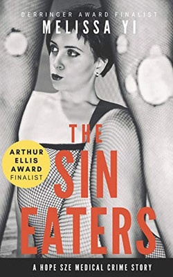 The Sin Eaters : A Hope Sze Medical Crime Story & Essay