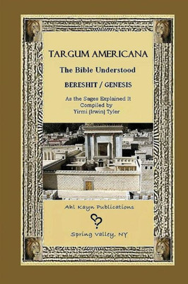 Targum Americana The Bible Understood - Bereshit / Genesis
