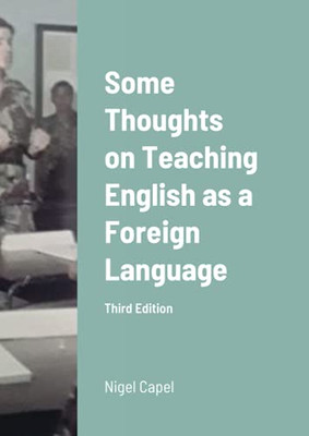 Some Thoughts on Teaching English as a Foreign Language