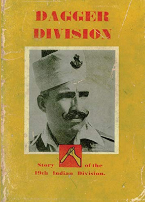 Dagger Division : The Story of the 19th Indian Division