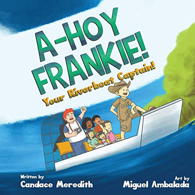 A-Hoy Frankie! : Your Riverboat Captain - 9781913454272