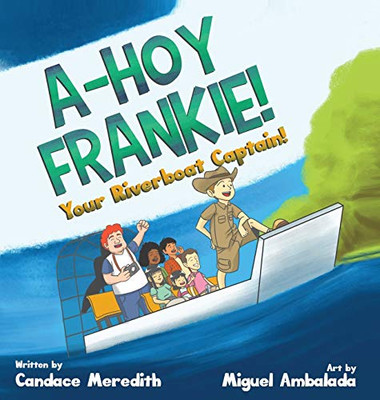 A-Hoy Frankie! : Your Riverboat Captain - 9781913454296