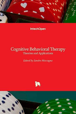 Cognitive Behavioral Therapy : Theories and Applications