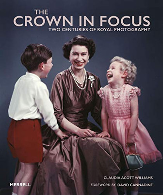 The Crown on Camera : Two Centuries of Royal Photography